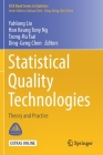 Statistical Quality Technologies: Theory and Practice By Yuhlong Lio (Editor), Hon Keung Tony Ng (Editor), Tzong-Ru Tsai (Editor) Cover Image