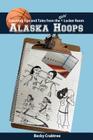 Alaska Hoops - Coaching Tips and Tales from the Girls' Locker Room Cover Image