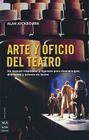 Arte y oficio del teatro: Un manual inspirador y riguroso para dramaturgos, directores y actores de teatro Cover Image