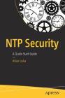 NTP Security: A Quick-Start Guide By Allan Liska Cover Image
