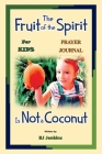 The Fruit of the Spirit Prayer Journal By Bj Jenkins Cover Image