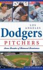 Dodgers Pitchers: Seven Decades of Diamond Dominance Cover Image