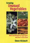 Growing Unusual Vegetables: Weird and Wonderful Vegetables and How to Grow Them Cover Image