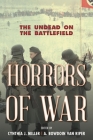 Horrors of War: The Undead on the Battlefield By Cynthia J. Miller (Editor), A. Bowdoin Van Riper (Editor) Cover Image