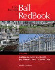 Ball RedBook: Greenhouse Structures, Equipment, and Technology By Chris Beytes (Editor) Cover Image