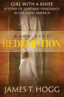 Girl with a Knife: Redemption By James T. Hogg Cover Image