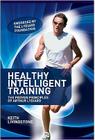 Healthy Intelligent Training: The Proven Principles of Arthur Lydiard By Keith Livingstone Cover Image