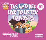 Tas and Bec Like to Listen to Words: Book 91 By William Ricketts, Dean Maynard (Illustrator) Cover Image