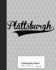 Calligraphy Paper: PLATTSBURGH Notebook By Weezag Cover Image