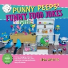 Punny Peeps' Funny Food Jokes By Lisa Ayotte Cover Image