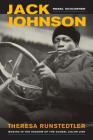 Jack Johnson, Rebel Sojourner: Boxing in the Shadow of the Global Color Line (American Crossroads #33) By Theresa Runstedtler Cover Image
