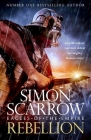 Rebellion (Eagles of Empire 22) By Simon Scarrow Cover Image
