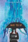 Made You Up By Francesca Zappia Cover Image