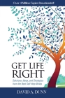 Get Life Right: Solutions, Ideas, & Strategies from the Best Self-Help Minds By David A. Dunn Cover Image