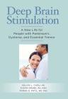 Deep Brain Stimulation: A New Life for People with Parkinson's, Dystonia, and Essential Tremor By Kelvin L. Chou, Susan Grube, Parag Patil Cover Image