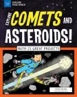 Explore Comets and Asteroids!: With 25 Great Projects (Explore Your World) By Anita Yasuda, Bryan Stone (Illustrator) Cover Image