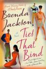 Ties That Bind: A Novel By Brenda Jackson, Monique Patterson (Editor) Cover Image