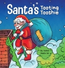 Santa's Tooting Tooshie: A Story About Santa's Toots (Farts) By Humor Heals Us Cover Image