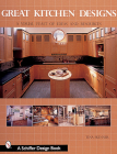 Great Kitchen Designs: A Visual Feast of Ideas and Resources (Schiffer Book for Collectors with Price Guide) By Tina Skinner Cover Image