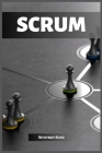 Scrum: Mastering Agile Project Management for Exceptional Results (2023 Guide for Beginners) By Whitney Soto Cover Image