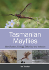 Tasmanian Mayflies: Identification, Ecology, Behaviour and Imitation By Ron Thresher Cover Image