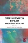 European Memory in Populism: Representations of Self and Other By Chiara de Cesari (Editor), Ayhan Kaya (Editor) Cover Image