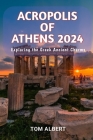 Acropolis of Athens 2024: Exploring the Greek Ancient Charms Cover Image