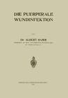 Die Puerperale Wundinfektion By Albert Hamm Cover Image
