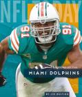 Miami Dolphins (NFL Today) By Jim Whiting Cover Image