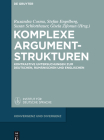 Komplexe Argumentstrukturen: Kontrastive Untersuchungen Zum Deutschen, Rumänischen Und Englischen (Konvergenz Und Divergenz #3) By Ruxandra Cosma (Editor), Stefan Engelberg (Editor), Susan Schlotthauer (Editor) Cover Image