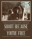 Shout Because You're Free: The African American Ring Shout Tradition in Coastal Georgia By Art Rosenbaum, Margo Rosenbaum (Photographer), Johann S. Buis (Supplement by) Cover Image