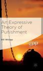 An Expressive Theory of Punishment (Palgrave Studies in Ethics and Public Policy) By William Wringe Cover Image