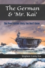 The German & 'Mr. Kai': The Pearl Harbor Story You Don't Know By Stephen Carey Fox Cover Image