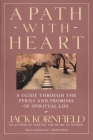 A Path with Heart: A Guide Through the Perils and Promises of Spiritual Life By Jack Kornfield Cover Image