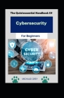The Quintessential Handbook Of Cybersecurity For Beginners By Michaud Grey Cover Image
