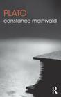 Plato (Routledge Philosophers) By Constance Meinwald Cover Image