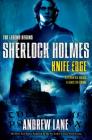 Knife Edge (Sherlock Holmes: The Legend Begins #6) By Andrew Lane Cover Image