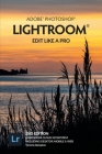 Adobe Photoshop Lightroom - Edit Like a Pro (2nd Edition) By Victoria Bampton Cover Image