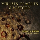 Viruses, Plagues, and History Lib/E: Past, Present, and Future (Arkangel Complete Shakespeare) Cover Image