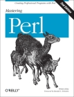 Mastering Perl: Creating Professional Programs with Perl By Brian D. Foy Cover Image