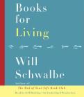 Books for Living: Some Thoughts on Reading, Reflecting, and Embracing Life By Will Schwalbe, Jeff Harding (Read by) Cover Image