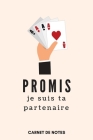 Promis je suis ta Partenaire - Carnet de Notes A5 (15 x 22 cm) - 120 pages By Sepia Bridge Cover Image