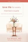 Love Life for Every Married Couple: How to Fall in Love, Stay in Love, Rekindle Your Love By Ed Wheat, Gloria Okes Perkins Cover Image