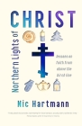 Northern Lights of Christ: Lessons on Faith from Above the Birch Line Cover Image