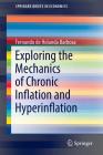 Exploring the Mechanics of Chronic Inflation and Hyperinflation (Springerbriefs in Economics) By Fernando De Holanda Barbosa Cover Image