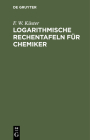 Logarithmische Rechentafeln Für Chemiker Cover Image