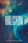 Halcyon: The Chronicles of the Great Galactic War By Cara Arlene Bolton Cover Image