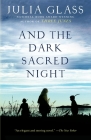 And the Dark Sacred Night By Julia Glass Cover Image