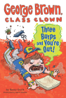 Three Burps and You're Out #10 (George Brown, Class Clown #10) By Nancy Krulik, Aaron Blecha (Illustrator) Cover Image
