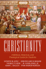 Christianity: A Biblical, Historical, and Theological Guide for Students, Revised and Expanded By Kathryn M. Lopez, Jennifer Garcia Bashaw, Thomas P. Dixon Cover Image